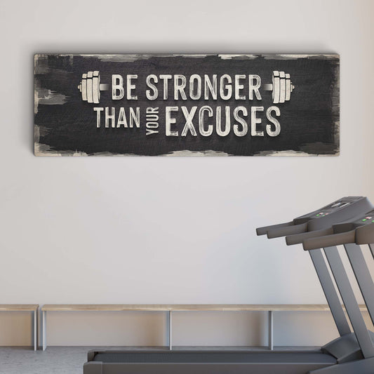 Be Stronger Than Your Excuses Sign II - Image by Tailored Canvases