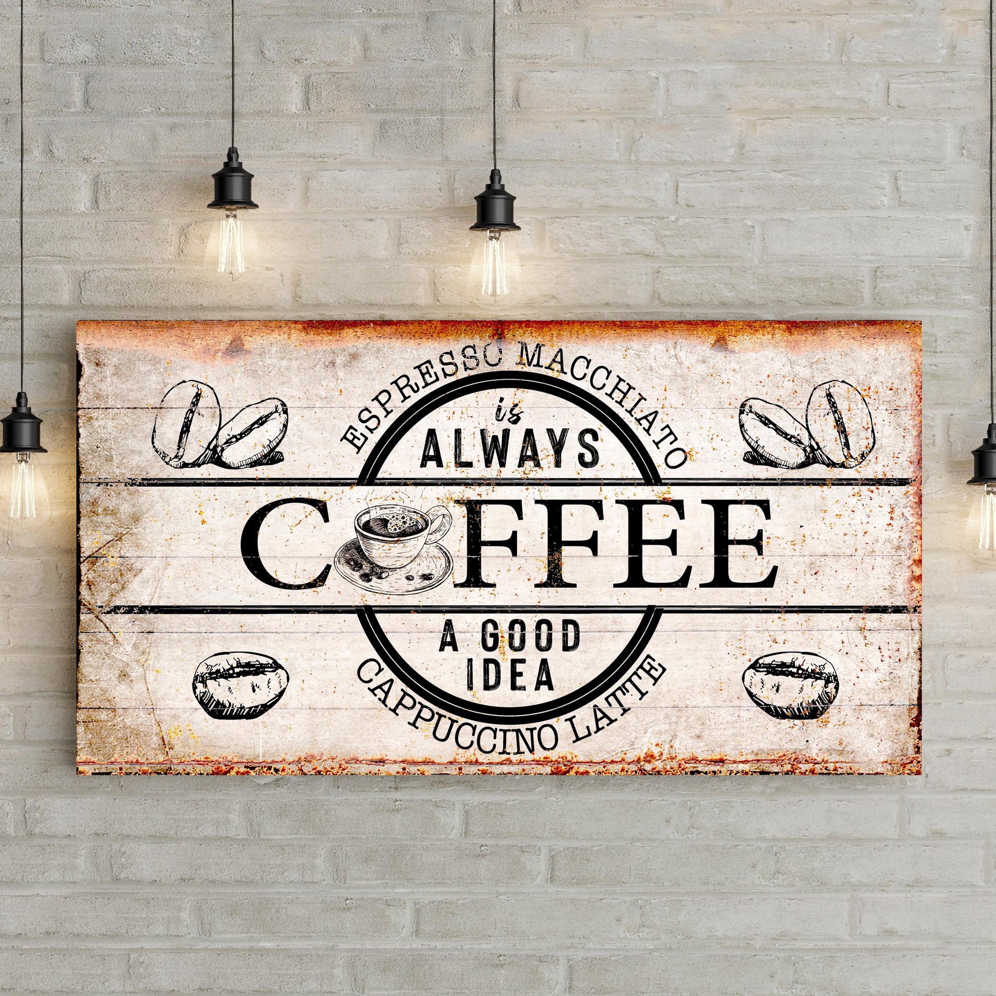 Coffee Is Always A Good Idea Sign II Style 2 - Image by Tailored Canvases