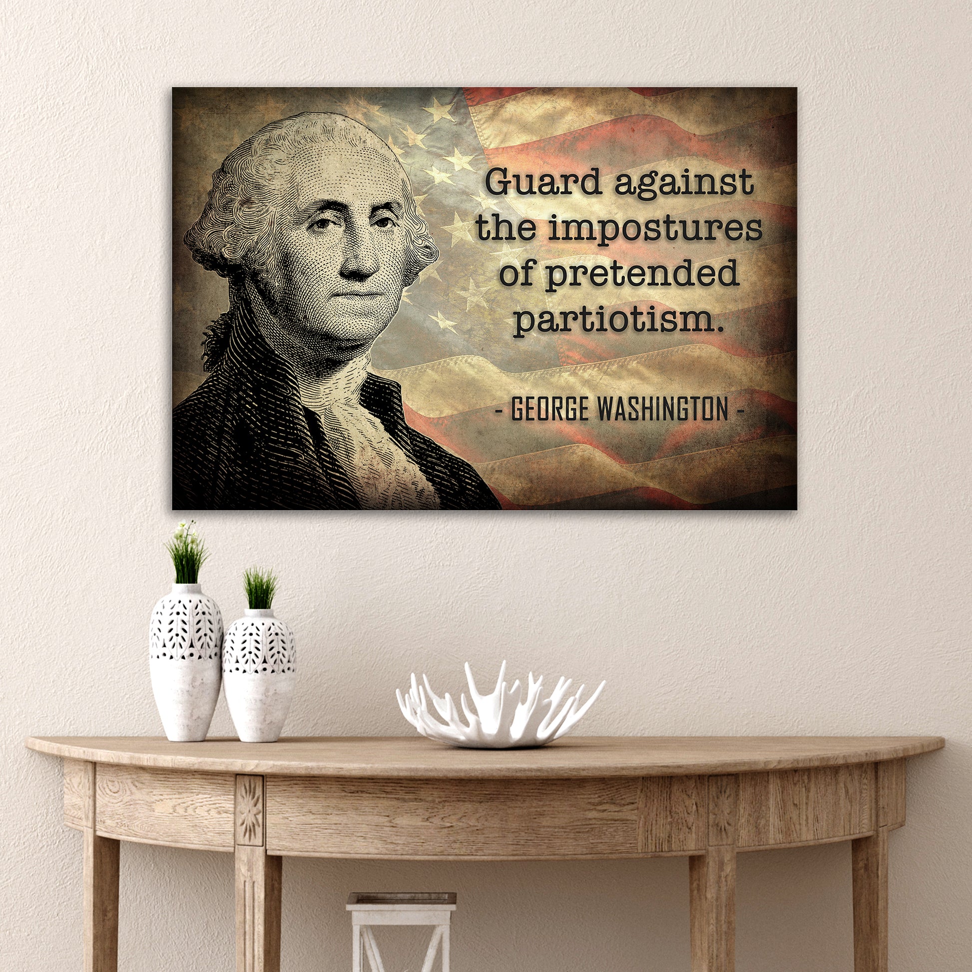 Guard Against The Impostures Of Pretended Patriotism By George Washington Sign Style 3 - Image by Tailored Canvases