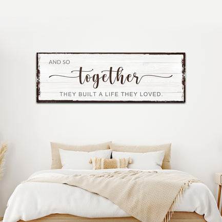 And so together they built a life they Loved Sign IV - Image by Tailored Canvases