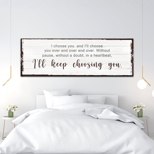 I'll Keep Choosing You Sign III Style 1 - Image by Tailored Canvases