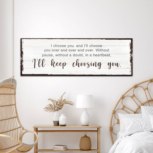 I'll Keep Choosing You Sign III Style 1 - Image by Tailored Canvases