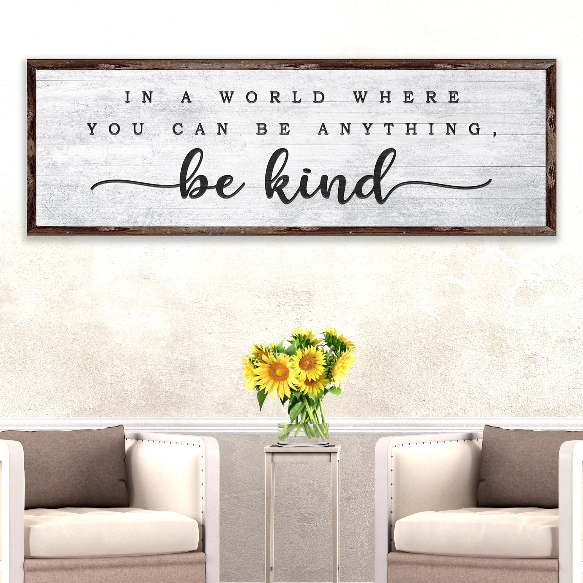 In A World Where You Can Be Anything Be Kind VI  - Image by Tailored Canvases