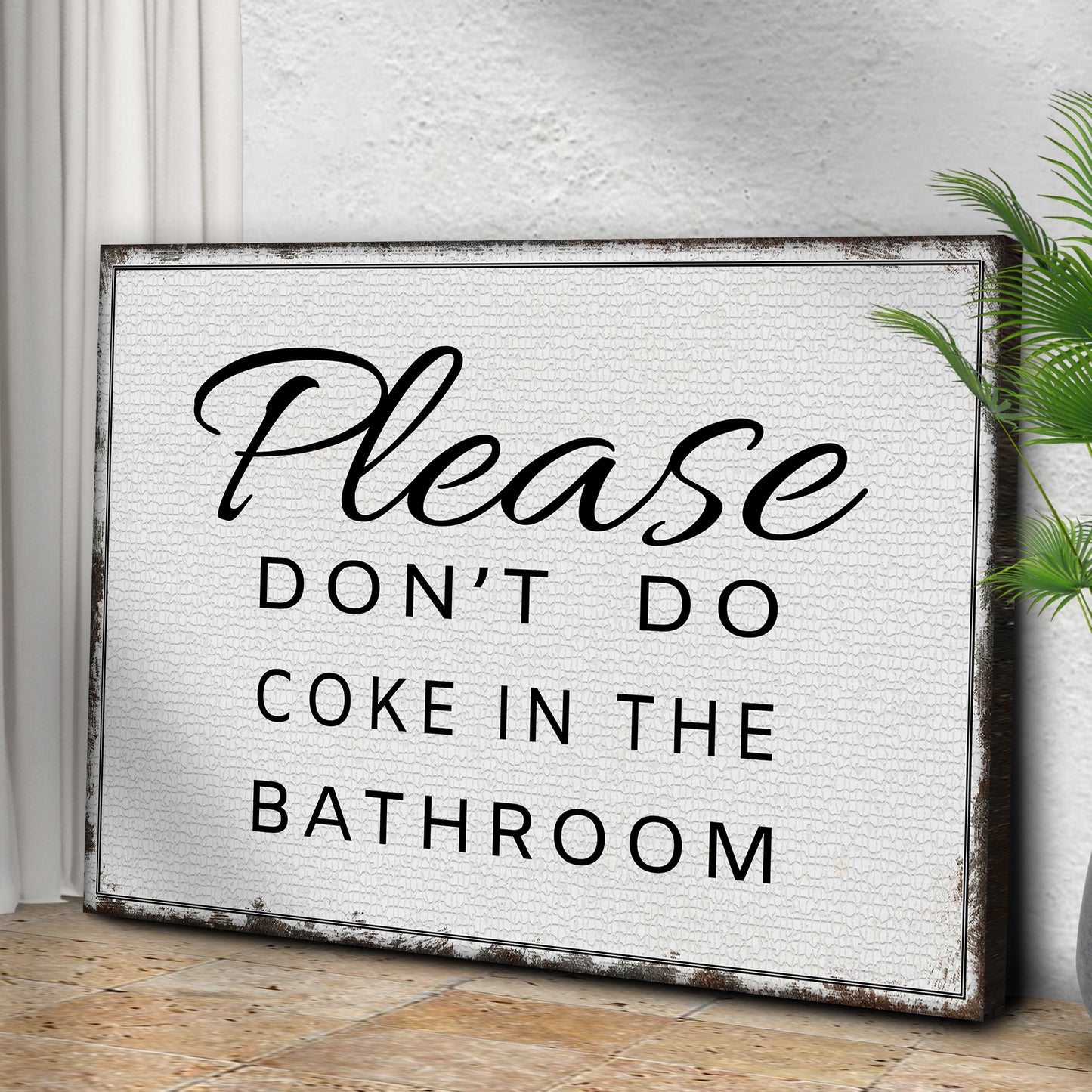 Please Don't Do Coke In The Bathroom Sign III Style 2 - Image by Tailored Canvases