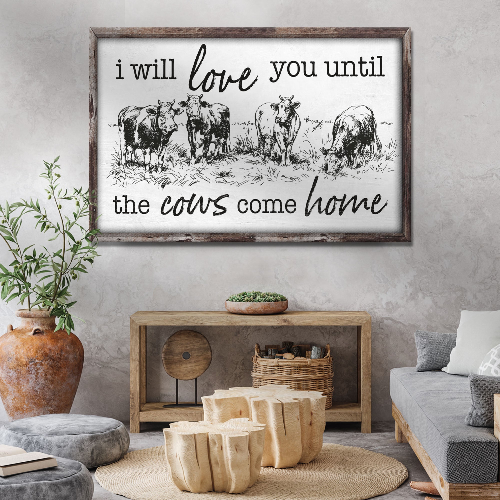 I Will Love You Til The Cows Come Home Sign II – Tailored Canvases