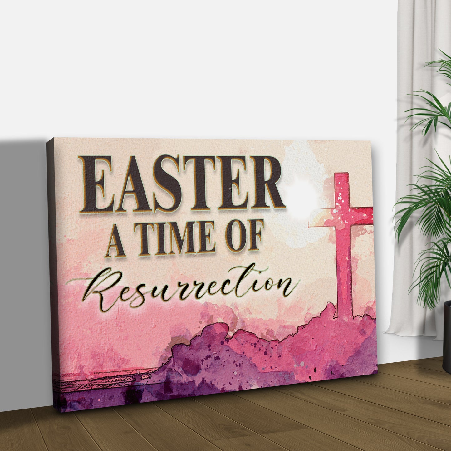 Easter, A Time Of Resurrection Sign  Style 2 - Image by Tailored Canvases