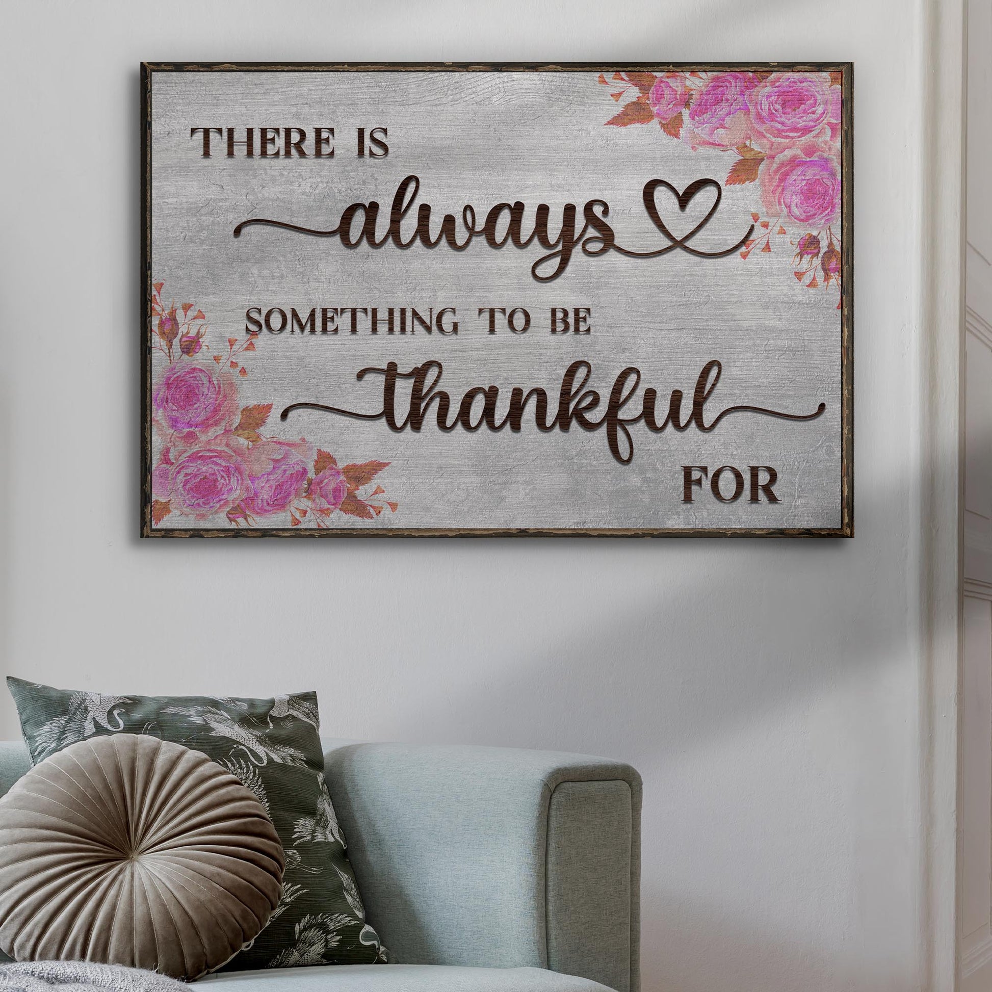 There Is Always Something To Be Thankful For Sign III   - Image by Tailored Canvases