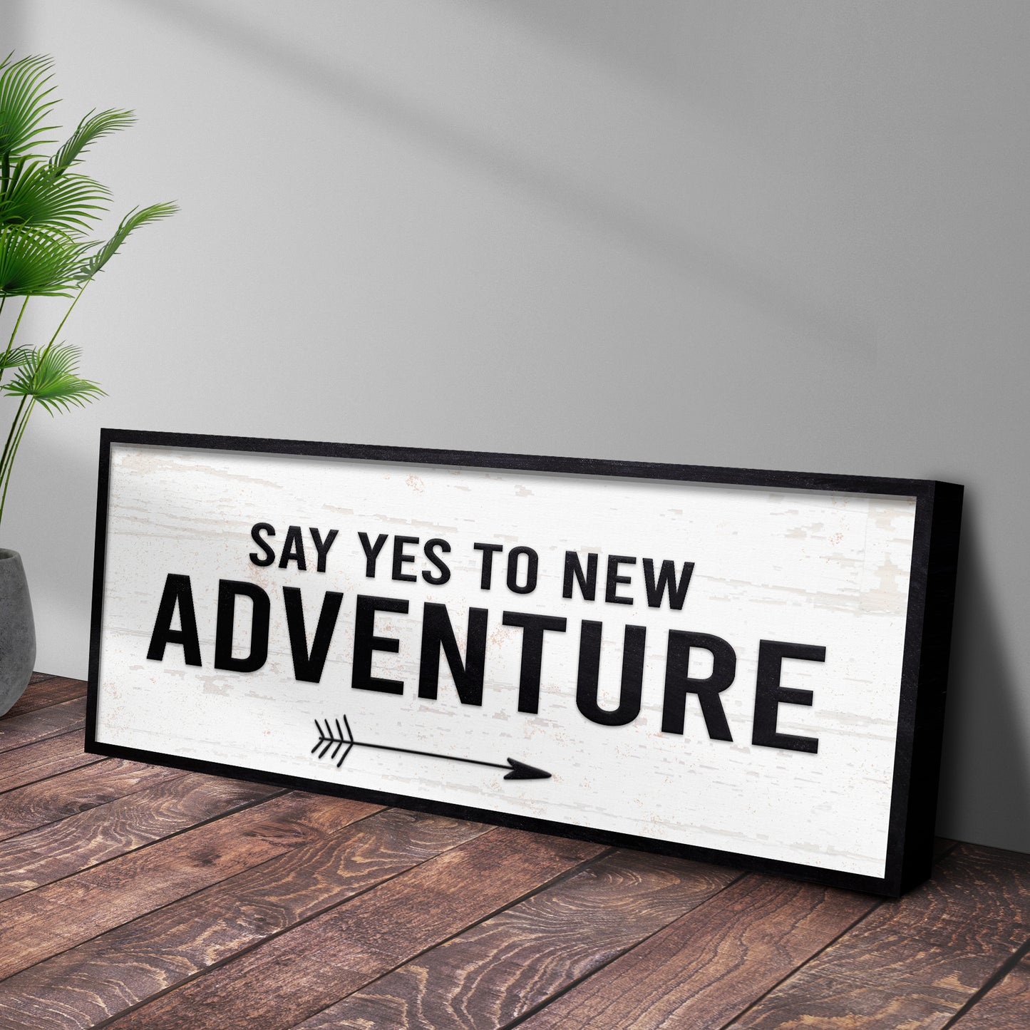 Say Yes To New Adventure Sign III