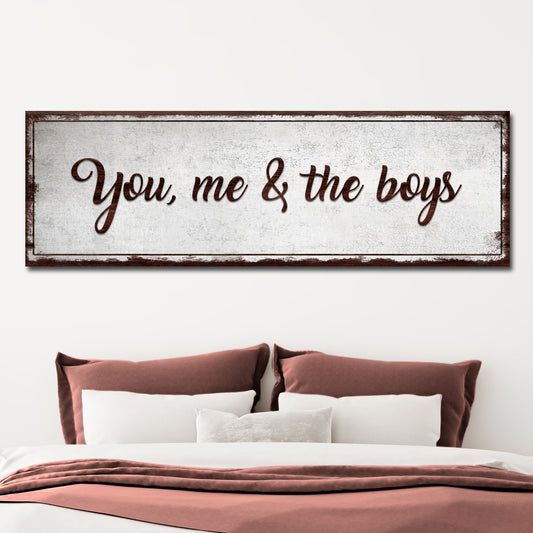 You, Me, And The Boys Sign II - Image by Tailored Canvases