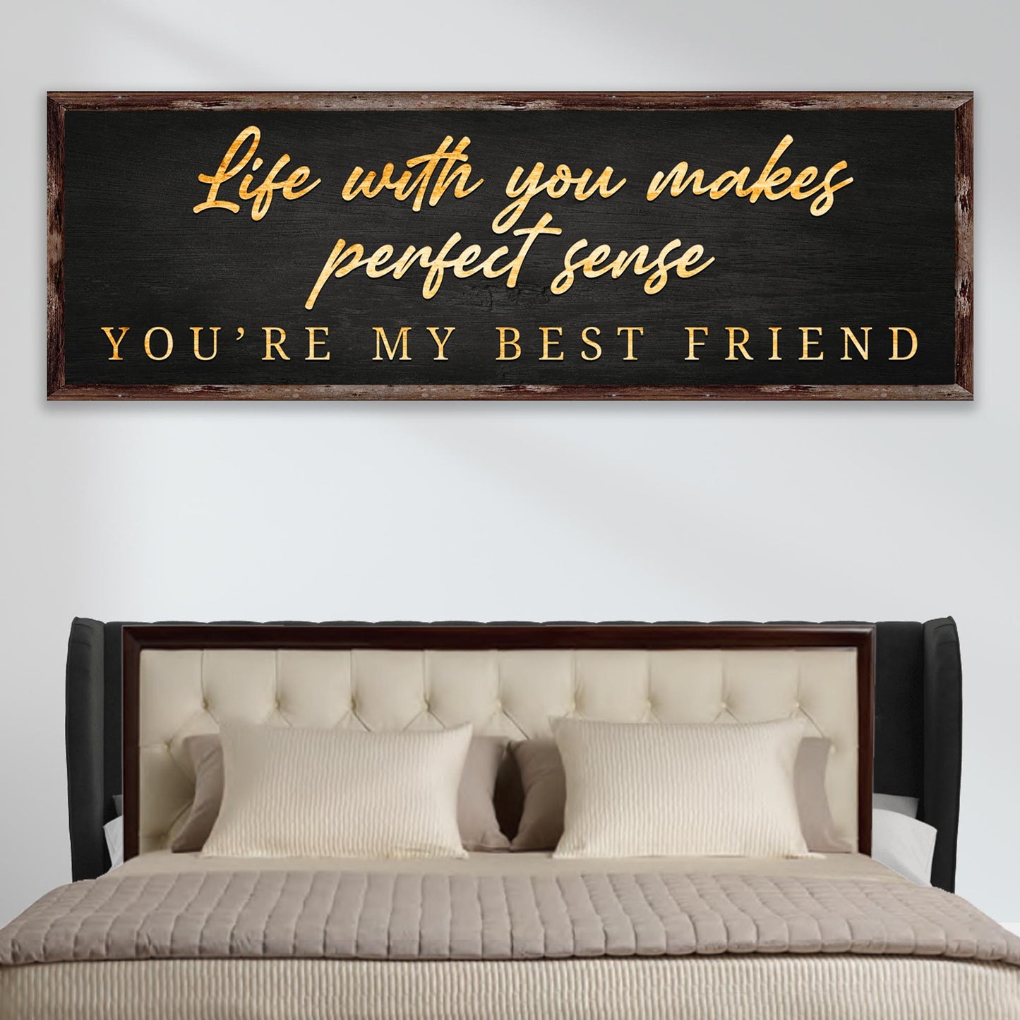 Life With You Makes Perfect Sense. You're My Best Friend Sign  - Image by Tailored Canvases