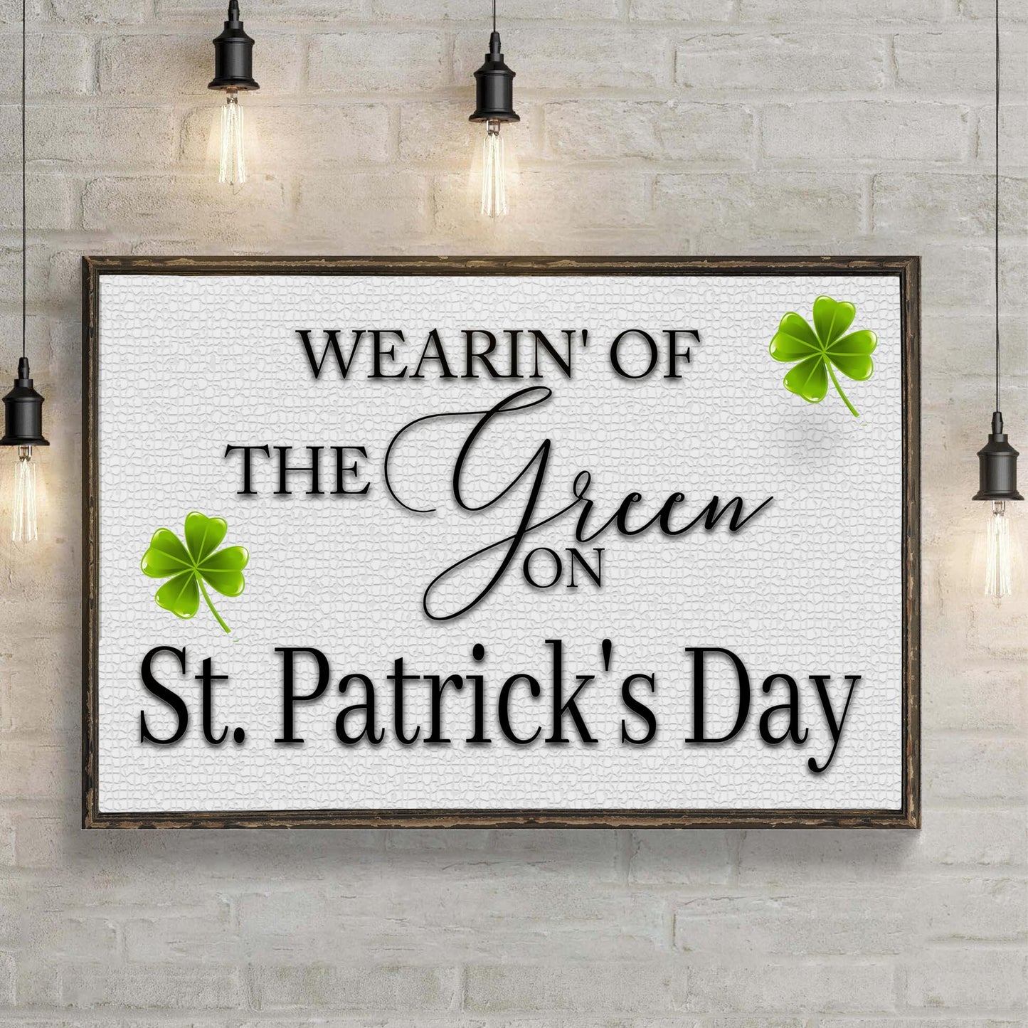 Wearin' Of The Green On St. Patrick's Day Sign Style 1 - Image by Tailored Canvases