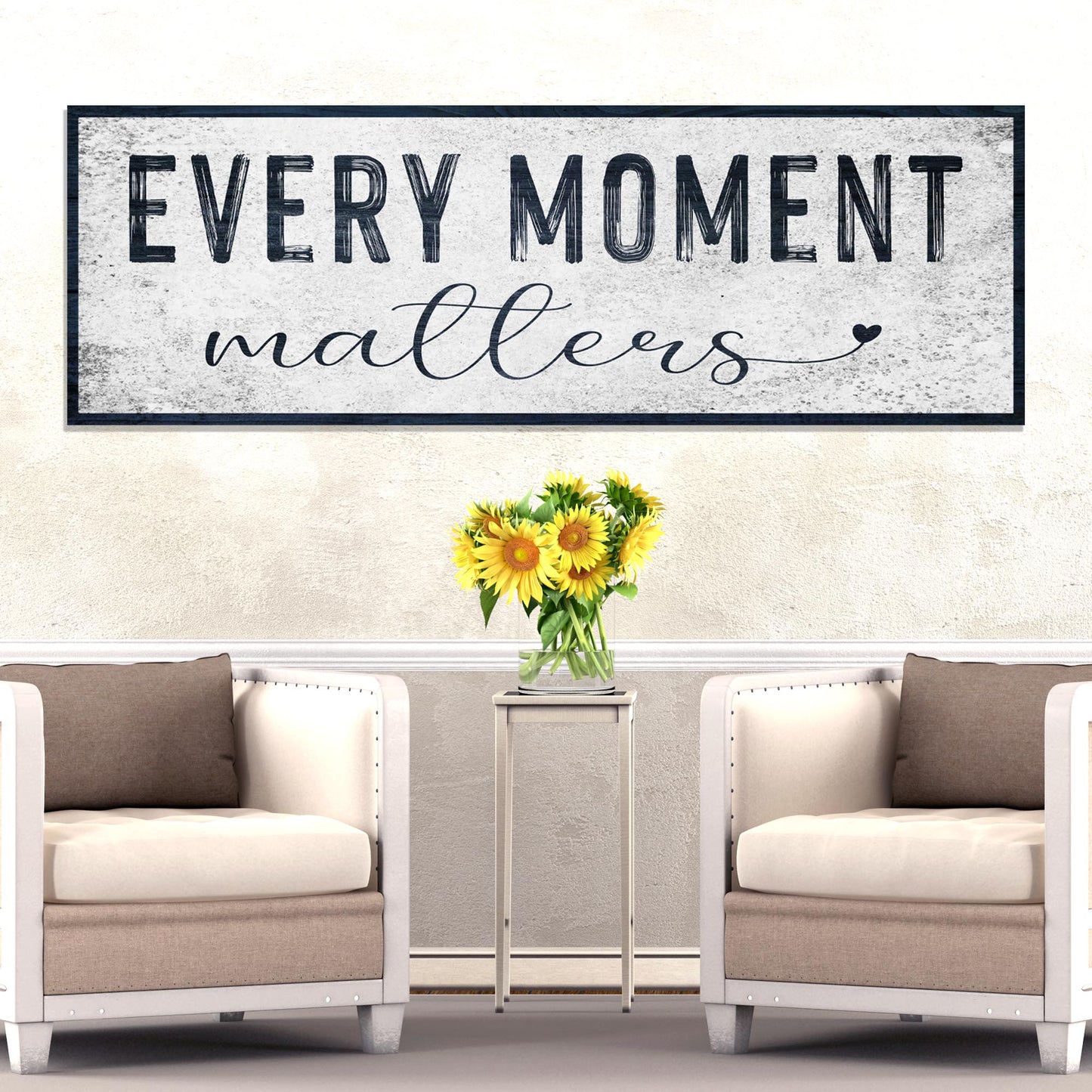 Every Moment Matters Sign  - Image by Tailored Canvases