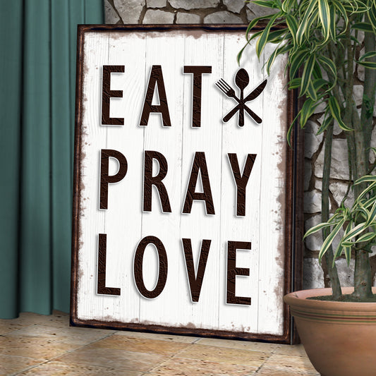 Eat Pray Love Sign II