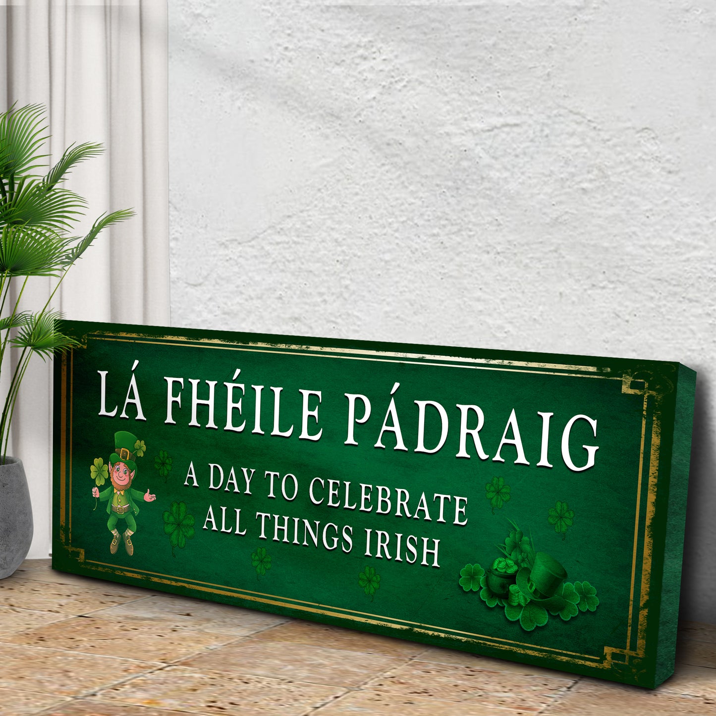 Lá Fhéile Pádraig: A Day To Celebrate All Things Irish Sign Style 2 - Image by Tailored Canvases