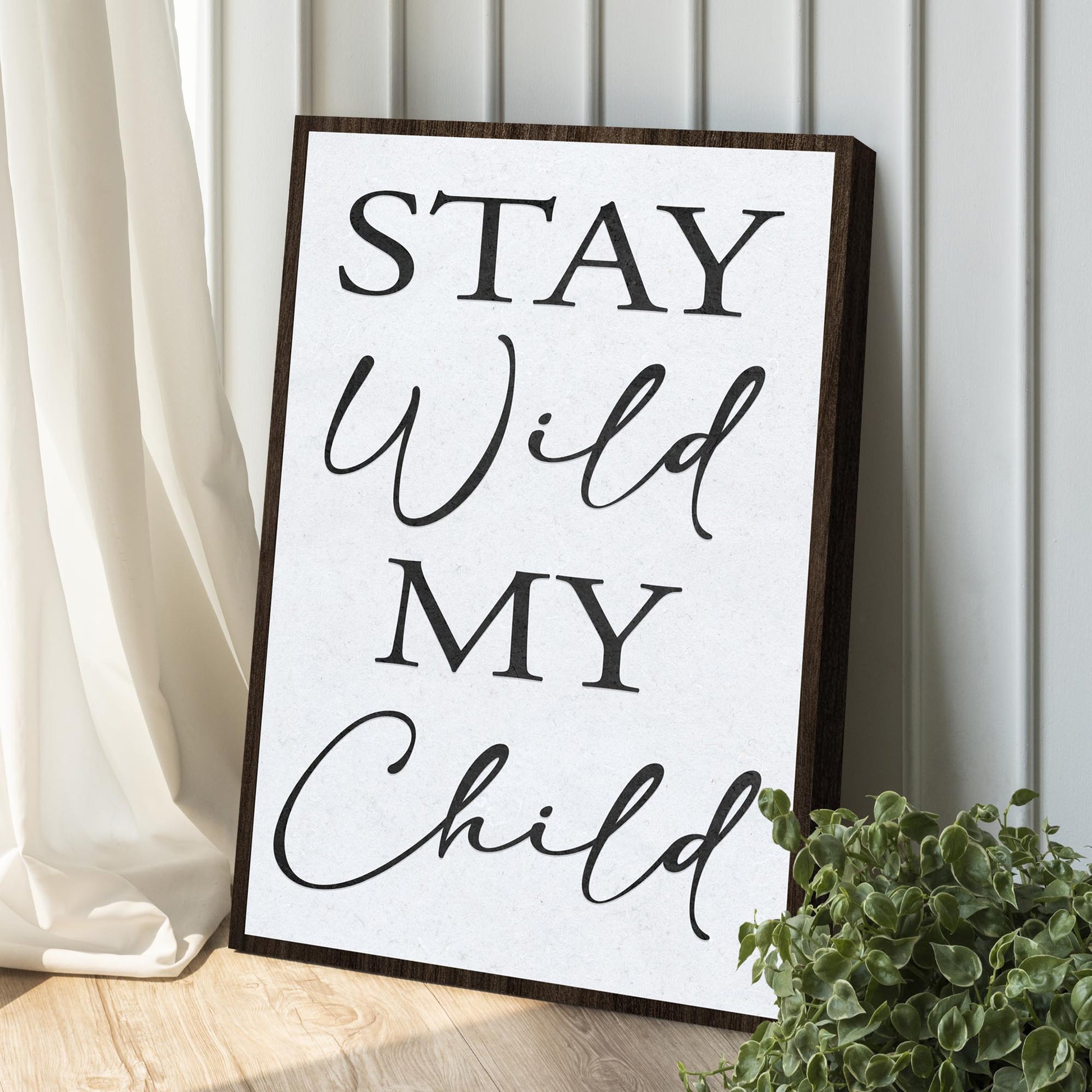 Stay Wild My Child Sign Style 2 - Image by Tailored Canvases