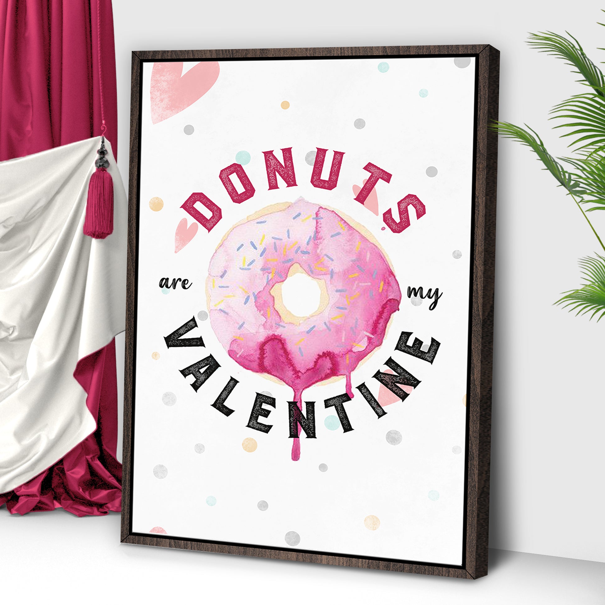 Donuts Are My Valentine Typography Sign Style 2 - Image by Tailored Canvases