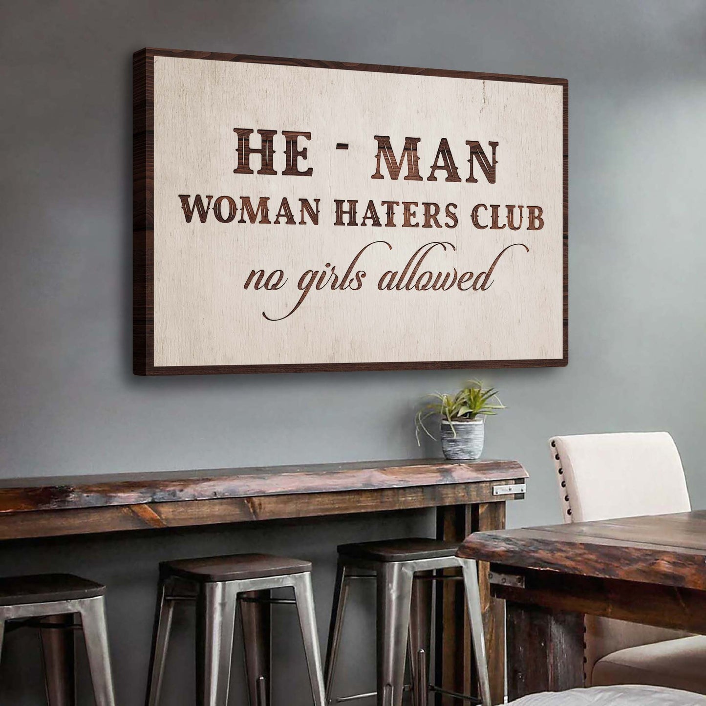 He Man Woman Haters Club Sign III Style 2 - Image by Tailored Canvases