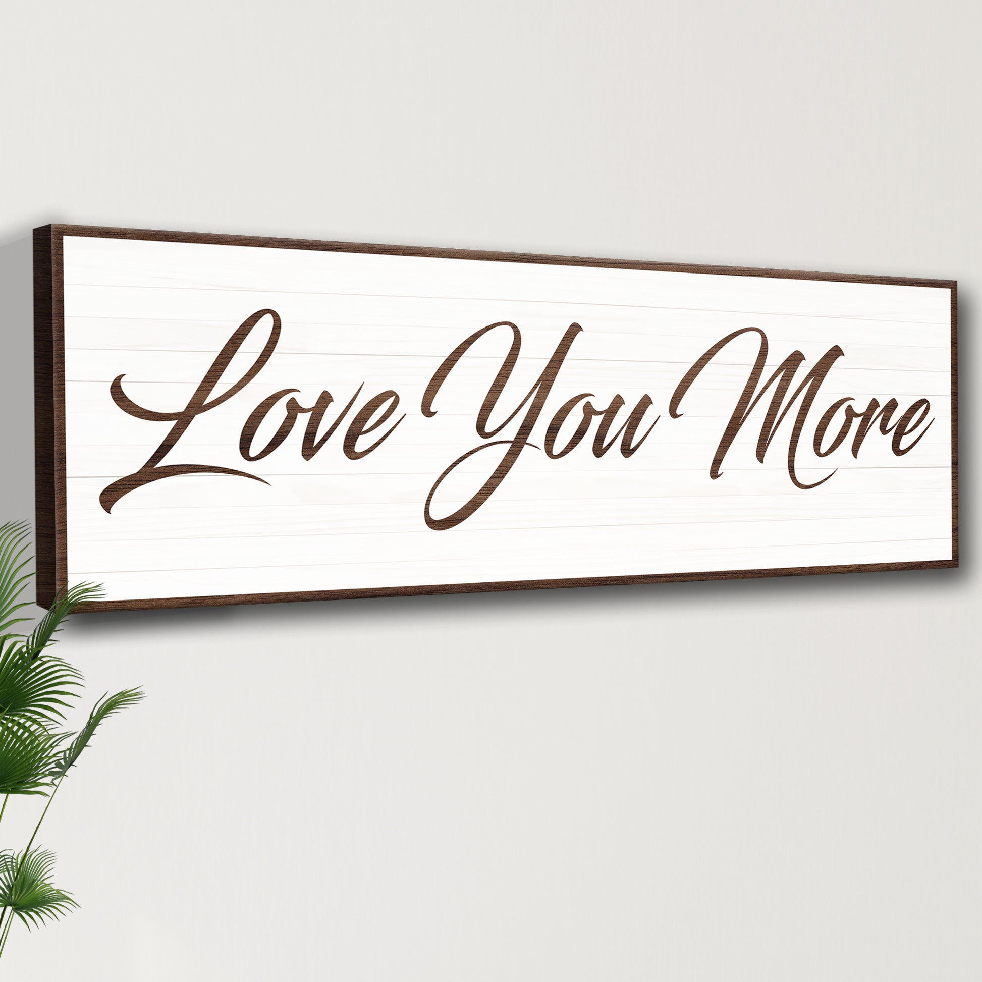 Love You More Sign III Style 1 - Image by Tailored Canvases