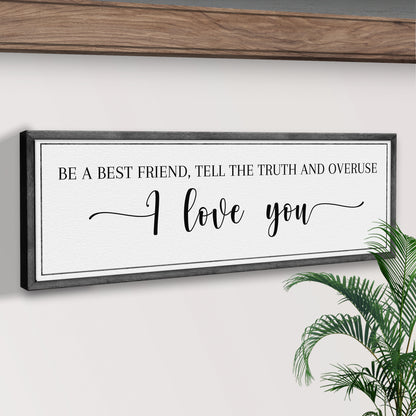 Be A Best Friend Tell the Truth Sign III Style 2 - Image by Tailored Canvases