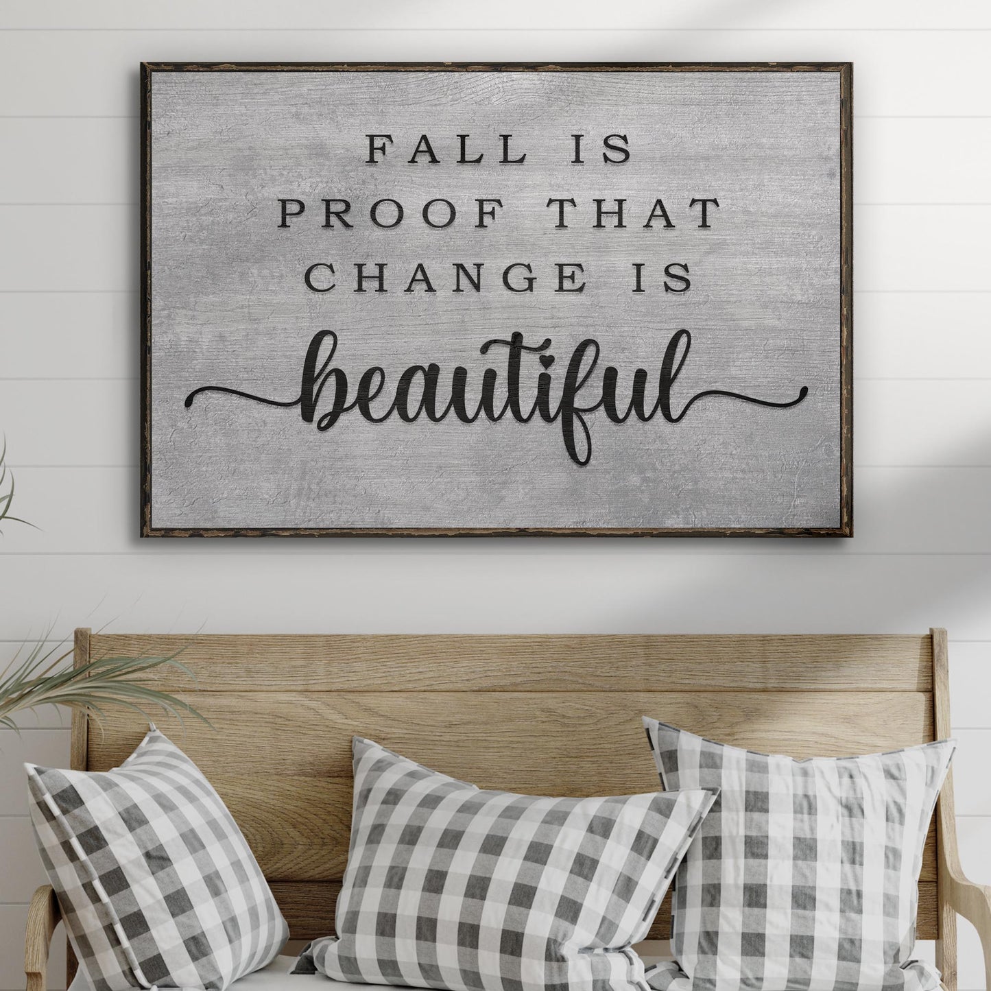 Fall Is Proof That Change Is Beautiful Sign II Style 1 - Image by Tailored Canvases