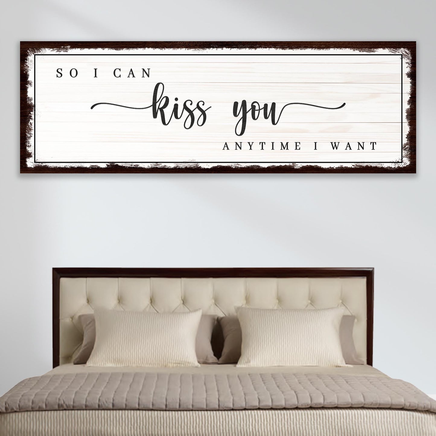 So I Can Kiss You Anytime I Want Sign III  - Image by Tailored Canvases
