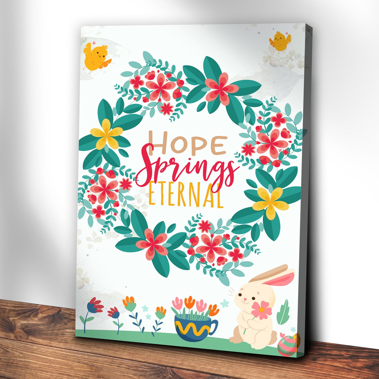 Hope Springs Eternal Sign Style 2 - Image by Tailored Canvases