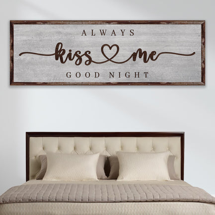 Always Kiss Me Goodnight Sign III  - Image by Tailored Canvases