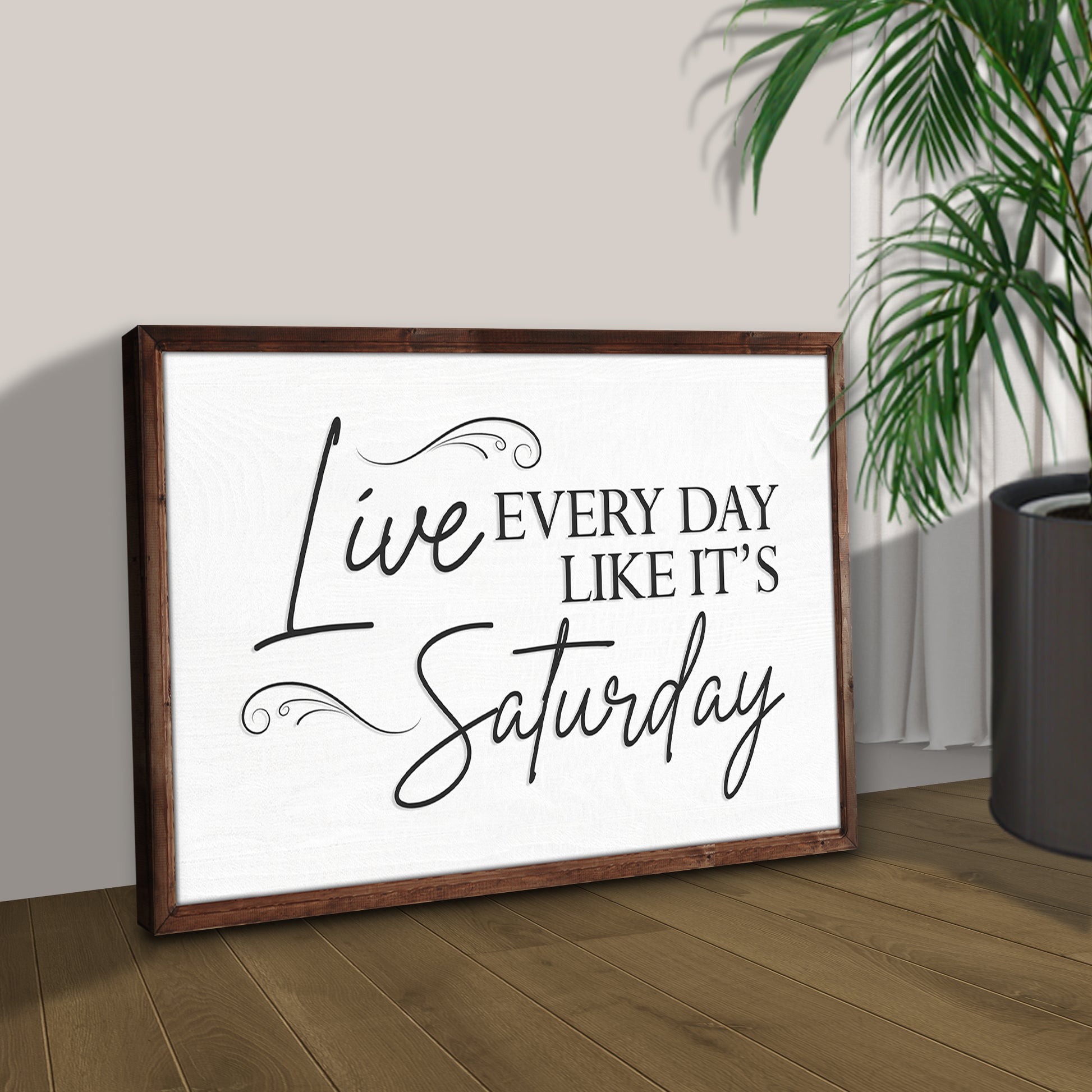 Live Every Day Like It's Saturday Sign III Style 2 - Image by Tailored Canvases