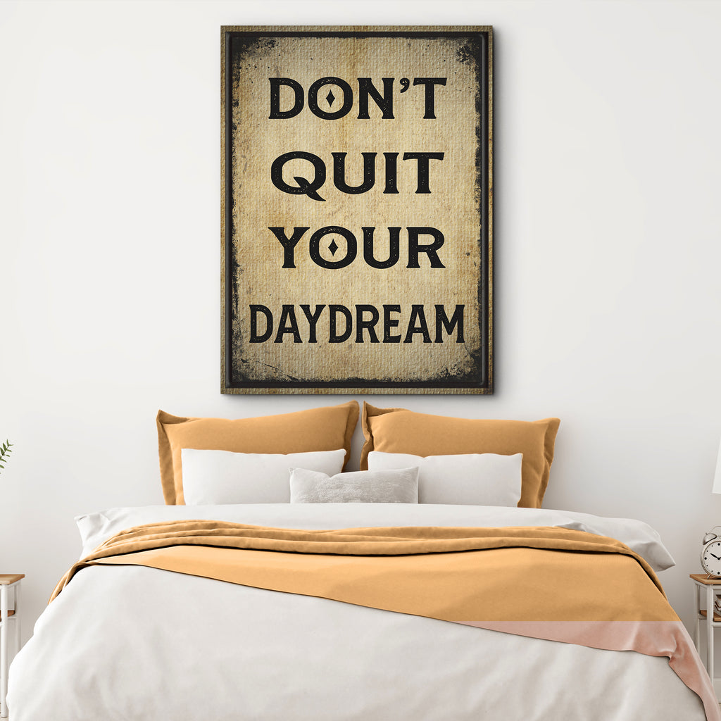 Don't Quit Your Daydream Sign by Tailored Canvases