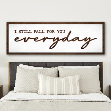 I Still Fall For You Everyday Sign III