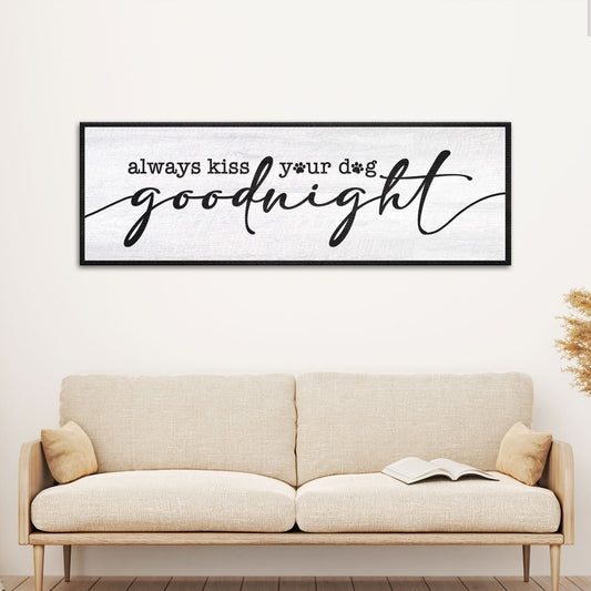 Always Kiss Your Dog Goodnight Sign II - Image by Tailored Canvases