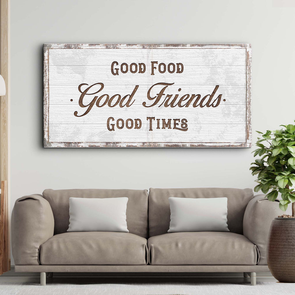Good Food Good Friends Good Times Sign by Tailored Canvases