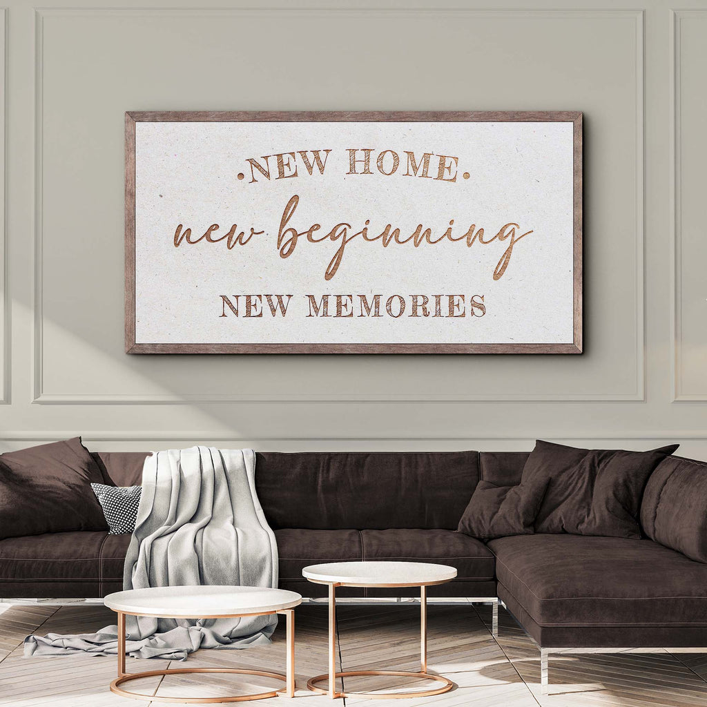 New Home New Beginning New Memories Sign by Tailored Canvases