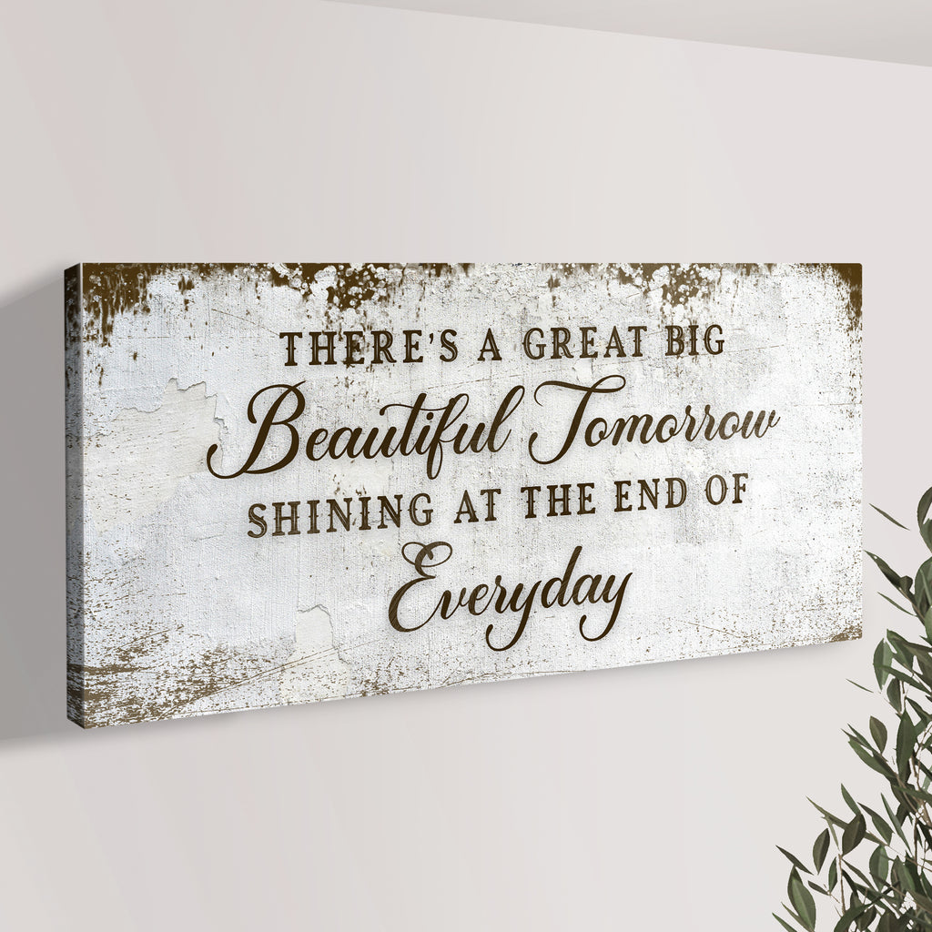 There's A Great Big Beautiful Tomorrow Sign III by Tailored Canvases