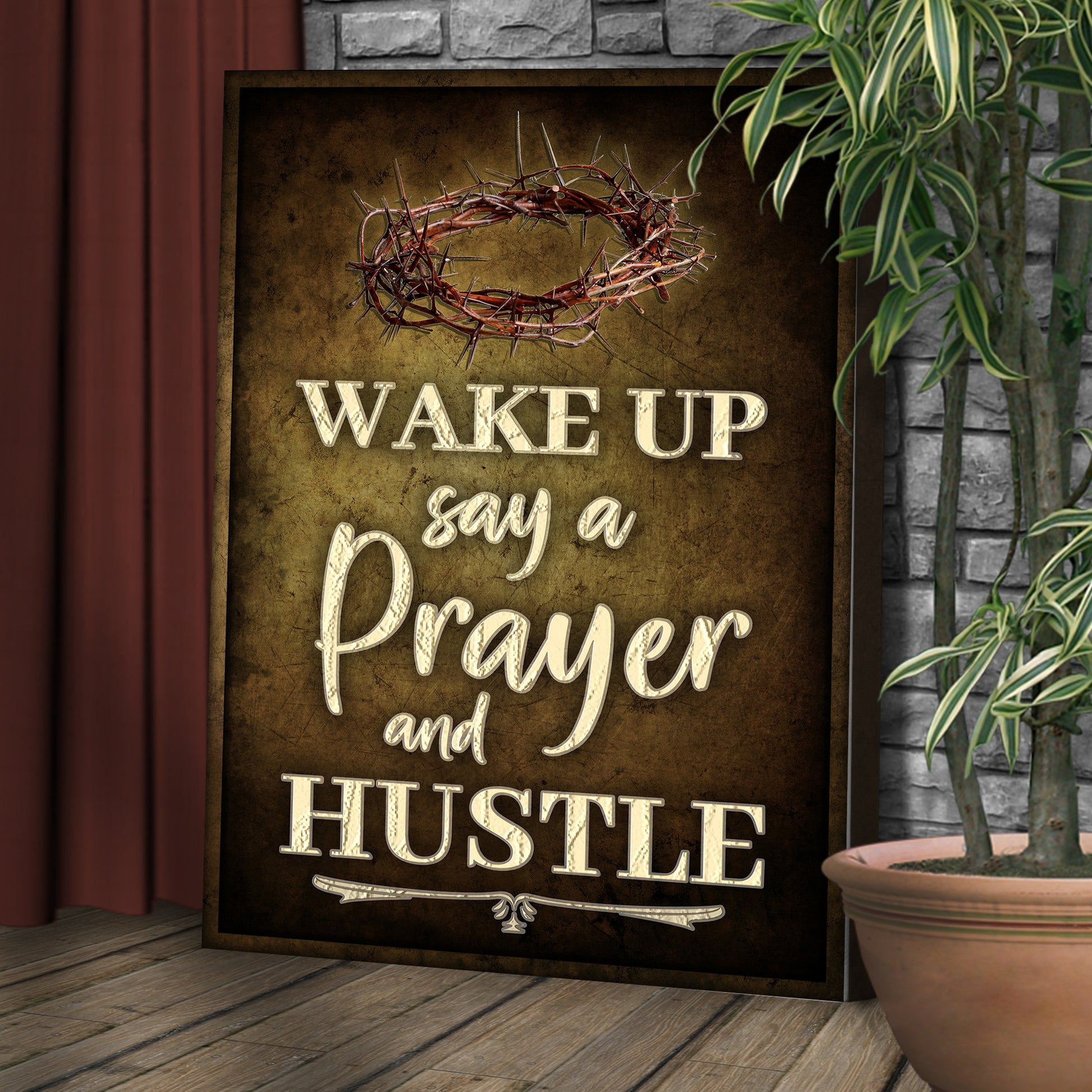 Wake Up Say A Prayer And Hustle Sign III  - Image by Tailored Canvases