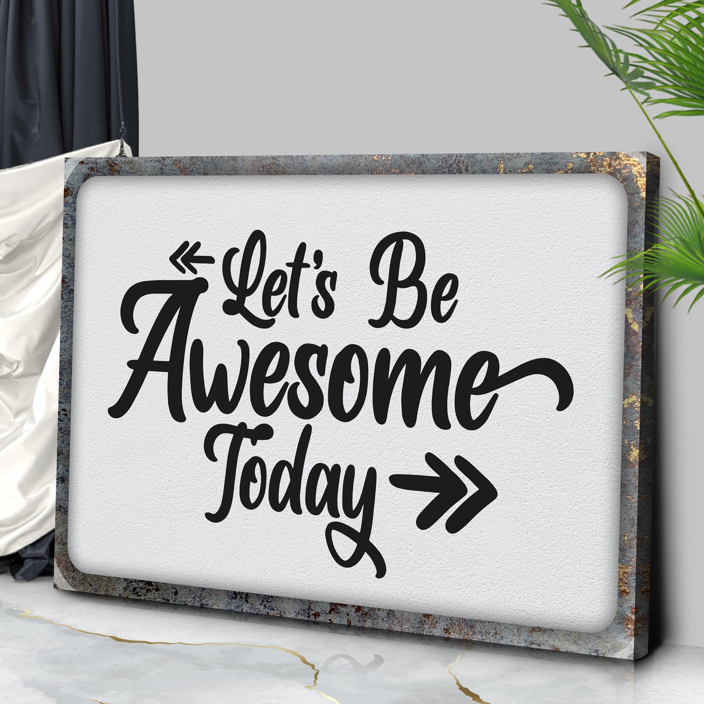 Let's Be Awesome Today Sign Style 2 - Image by Tailored Canvases