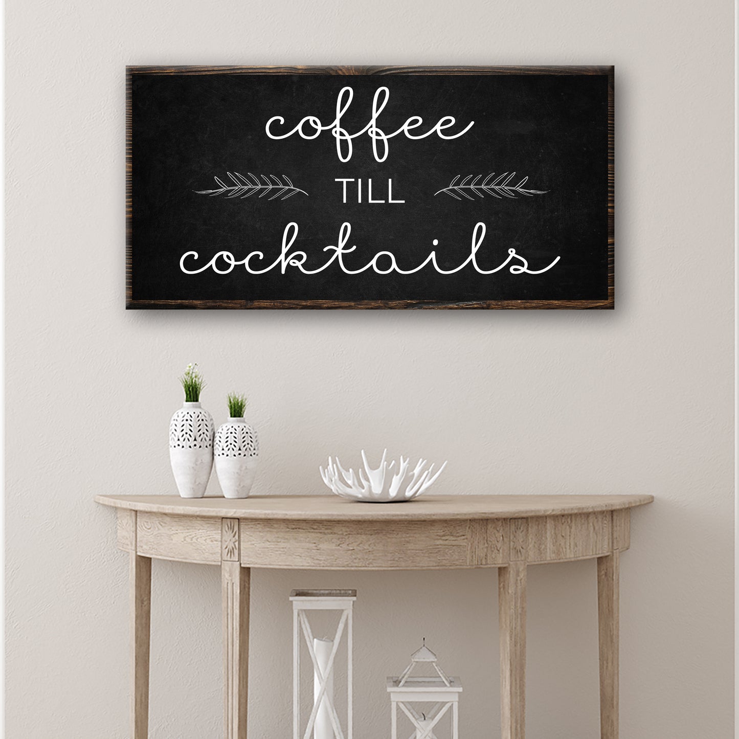 Coffee Till Cocktails Sign - Image by Tailored Canvases