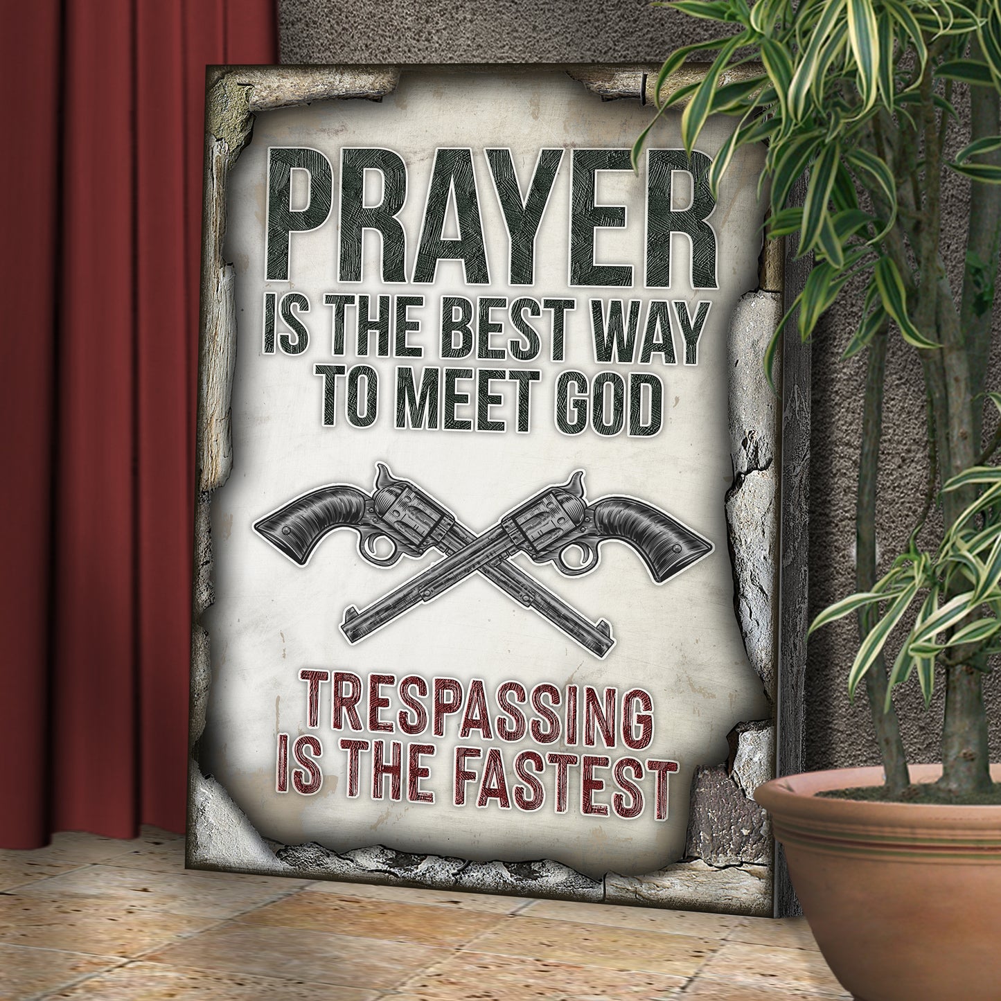 Prayer Is The Best Way To Meet God Sign  - Image by Tailored Canvases