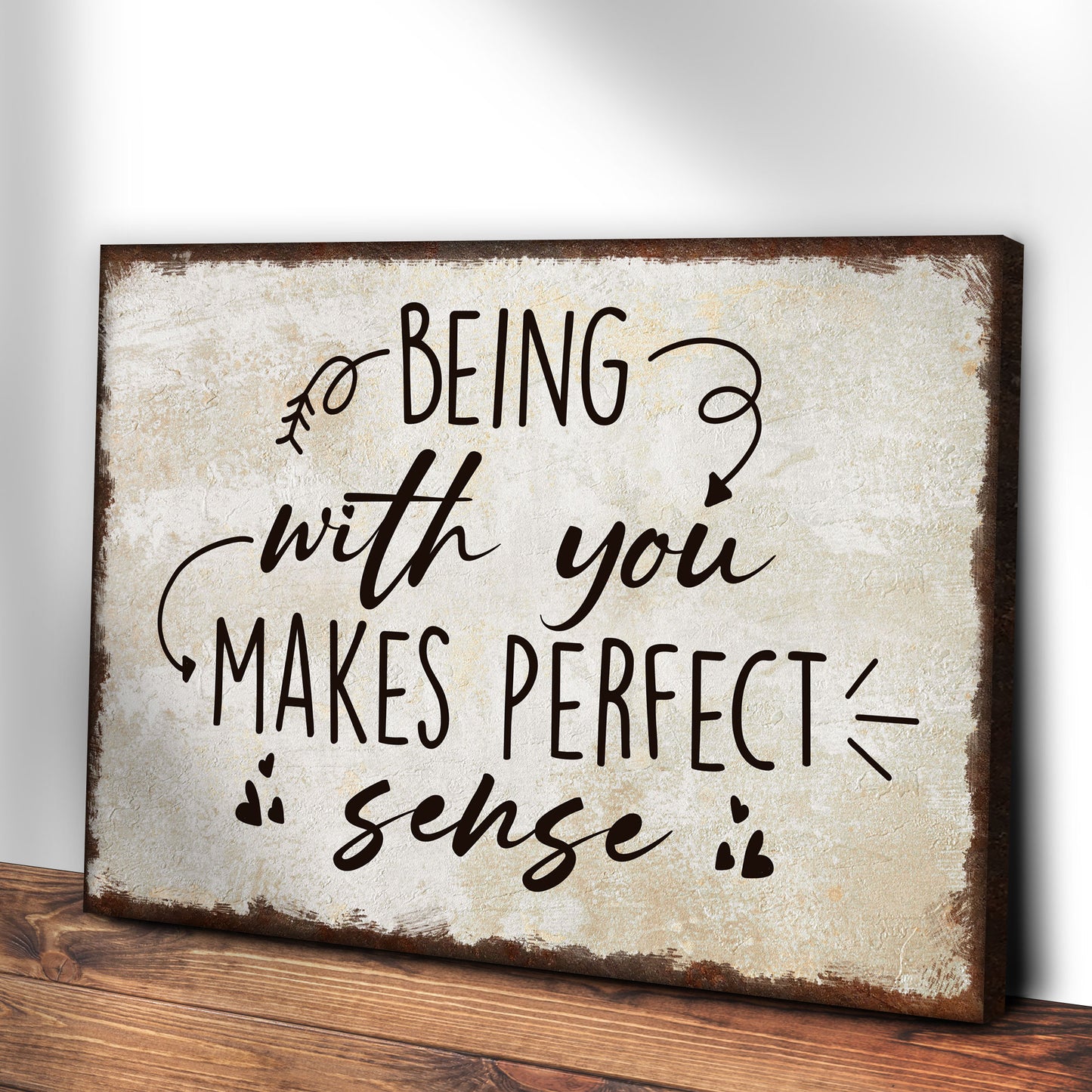 Being With You Makes Perfect Sense Sign Style 2 - Image by Tailored Canvases