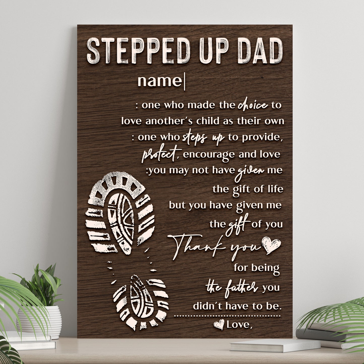 Thank You For Being The Father You Didn't Have To Be Happy Father's Day Sign  - Image by Tailored Canvases