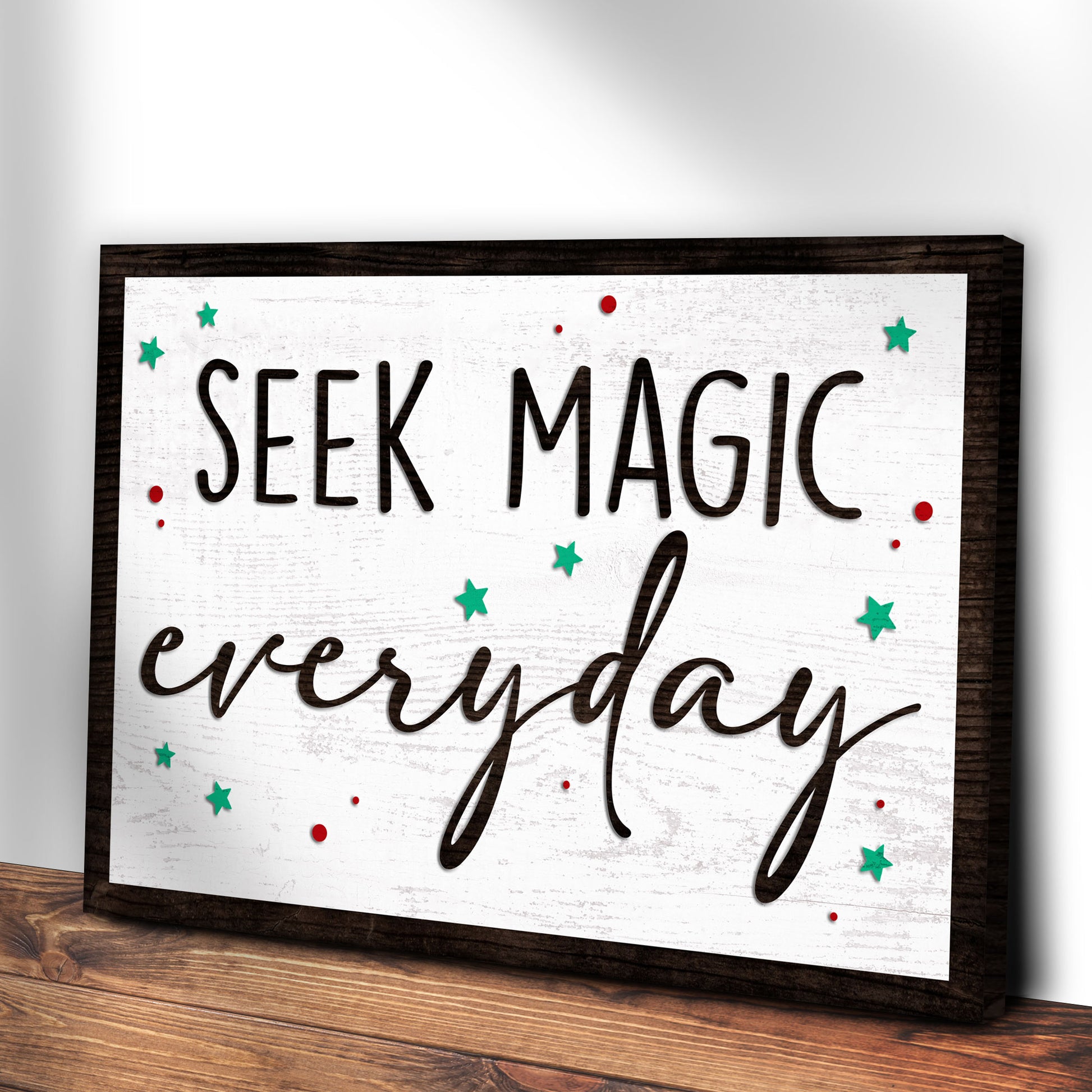 Seek Magic Every Day Sign III Style 2 - Image by Tailored Canvases