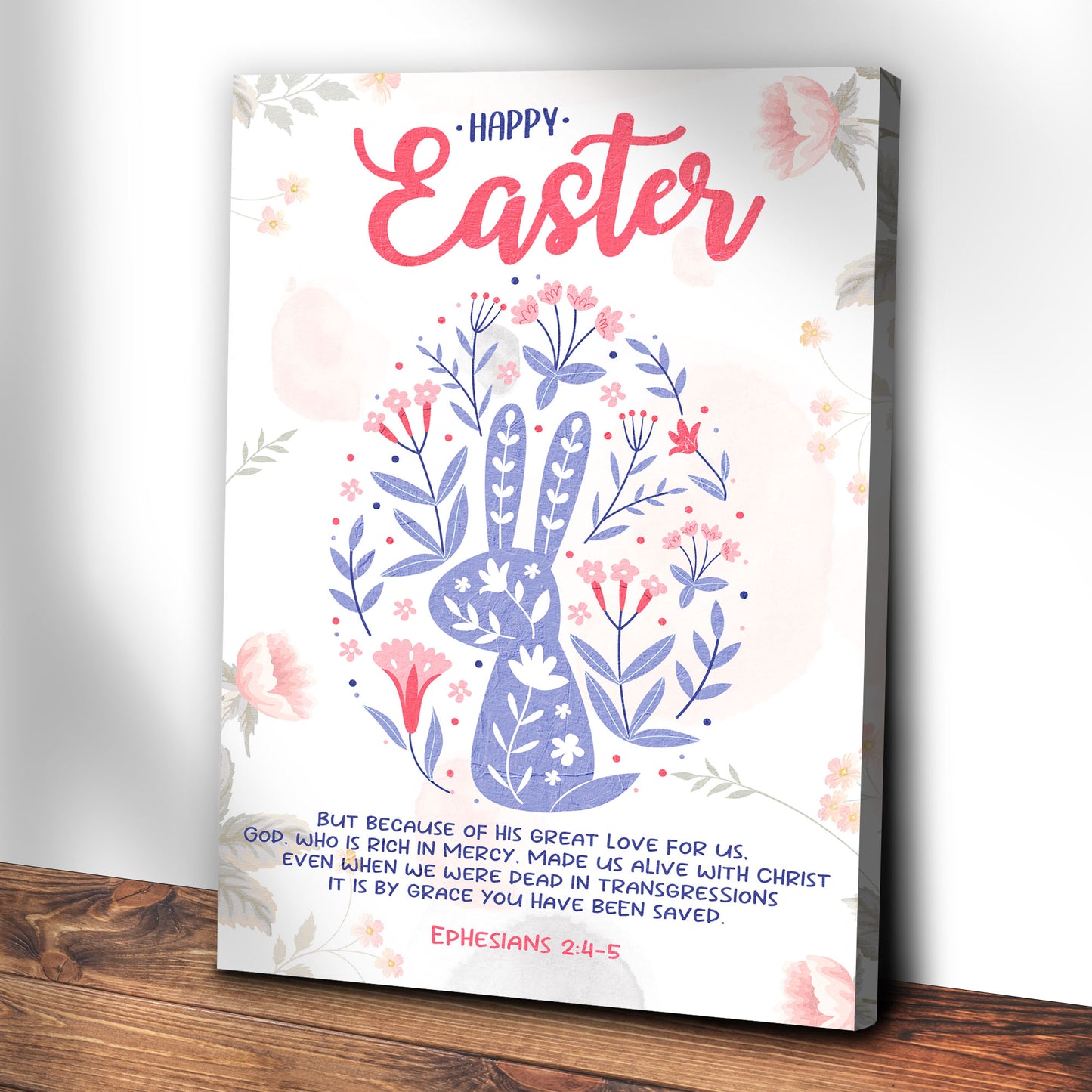 Ephesians 2:4-5 It Is By Grace You Have Been Saved. Happy Easter Sign Style 2 - Image by Tailored Canvases