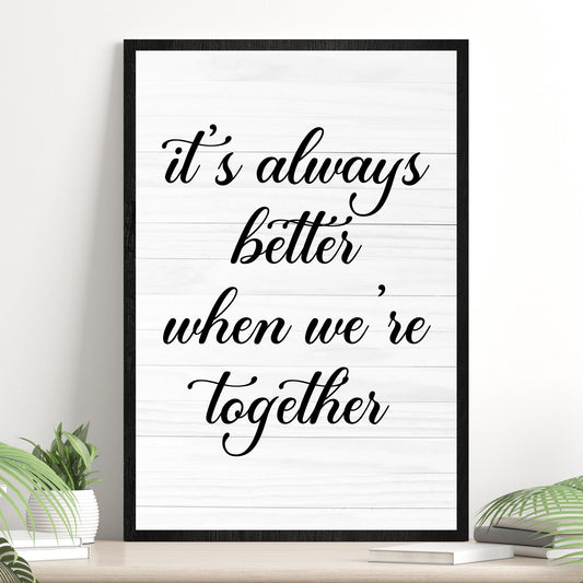 It's Always Better When We're Together Sign III - Image by Tailored Canvases