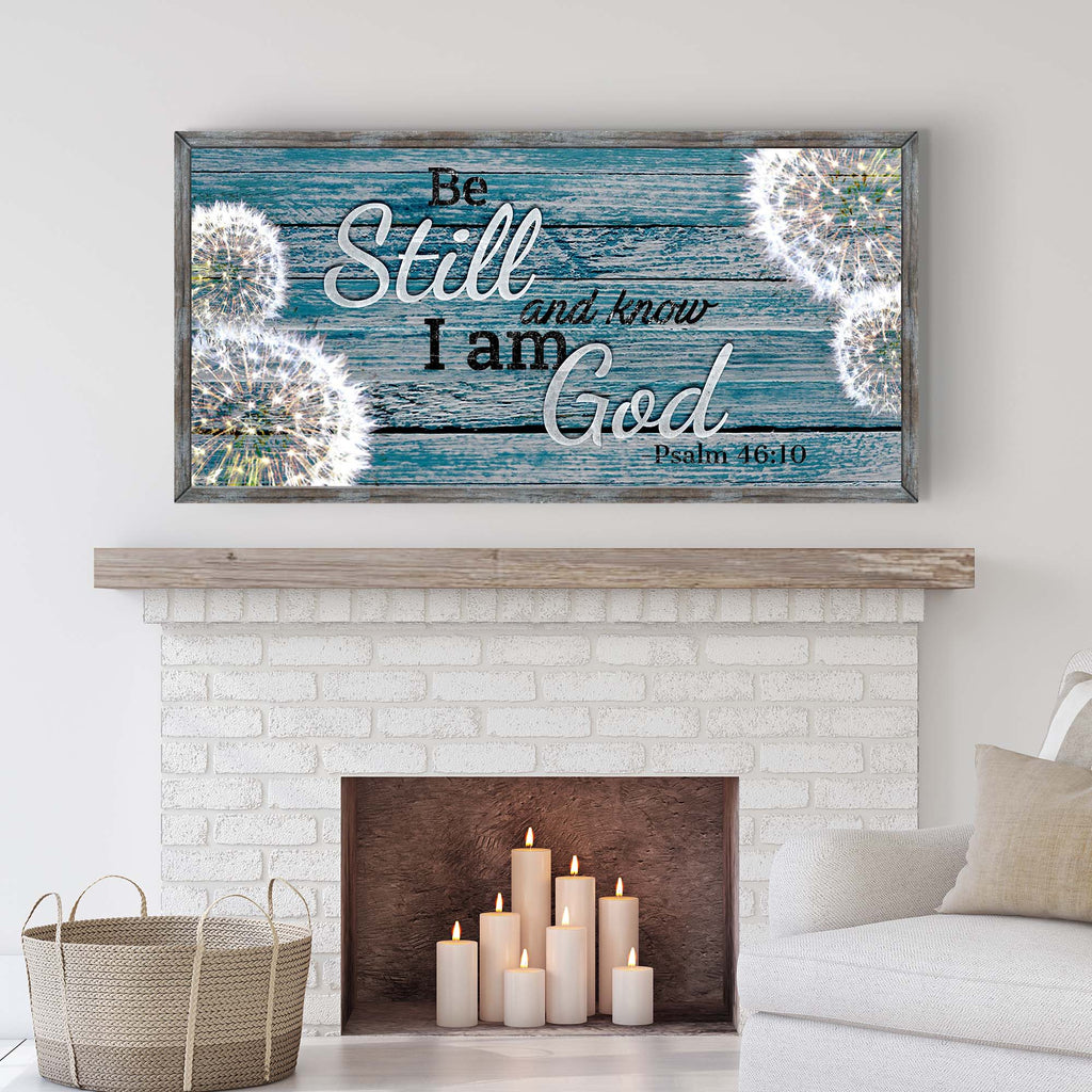 Psalm 46:10 - Be Still And Know That I Am God Sign by Tailored Canvases