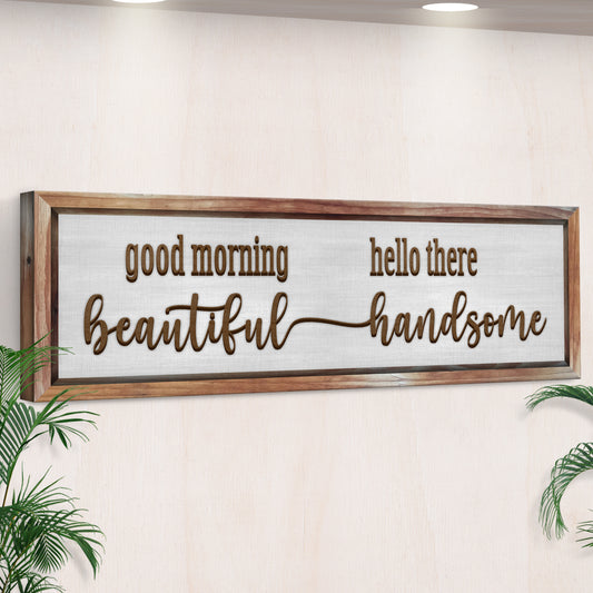 Good Morning Beautiful Hello There Handsome Sign - Image by Tailored Canvases