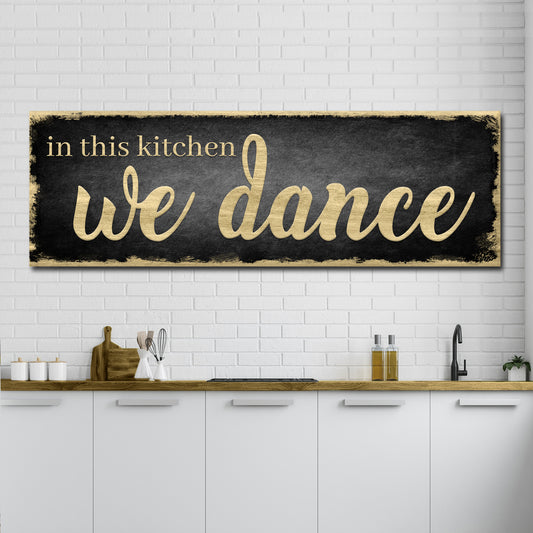 In This Kitchen We Dance Sign II - Image by Tailored Canvases