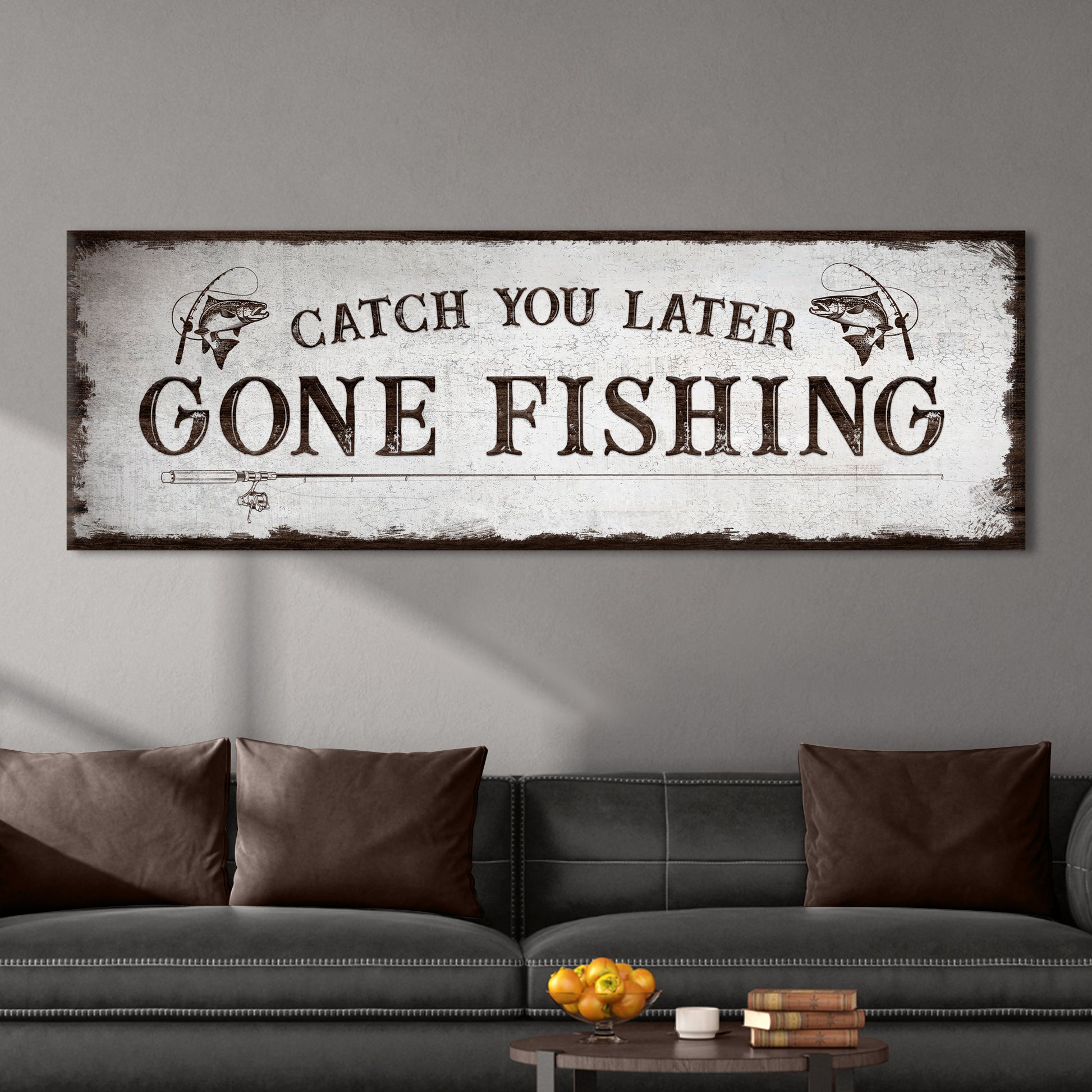 Catch You Later Gone Fishing Sign Style 1 - Image by Tailored Canvases