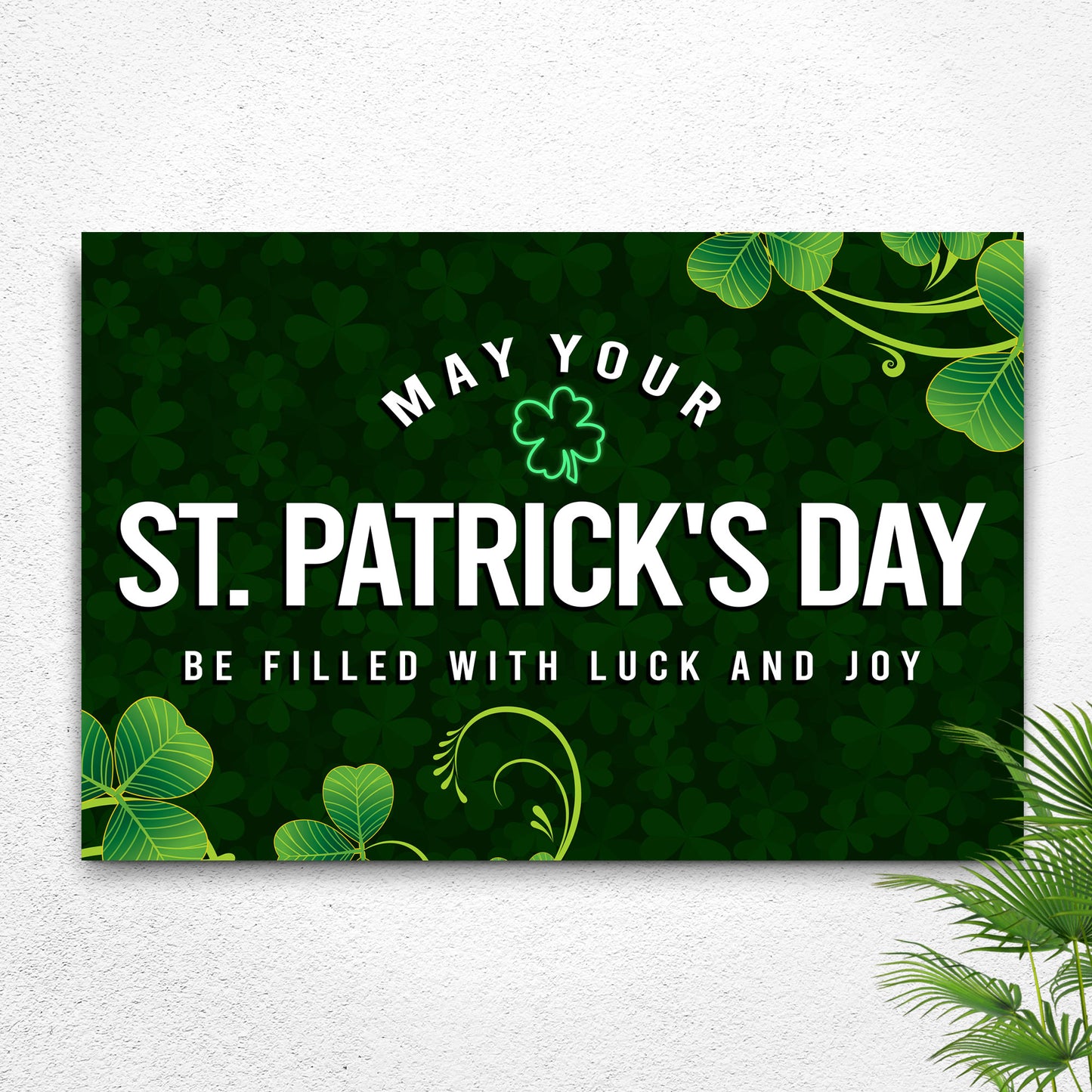 May Your St. Patrick's Day Be Filled With Luck And Joy Sign Style 1 - Image by Tailored Canvases