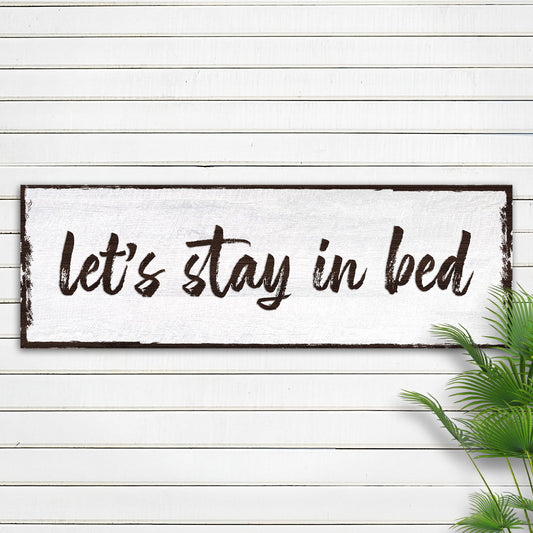 Let's Stay In Bed Sign - Image by Tailored Canvases