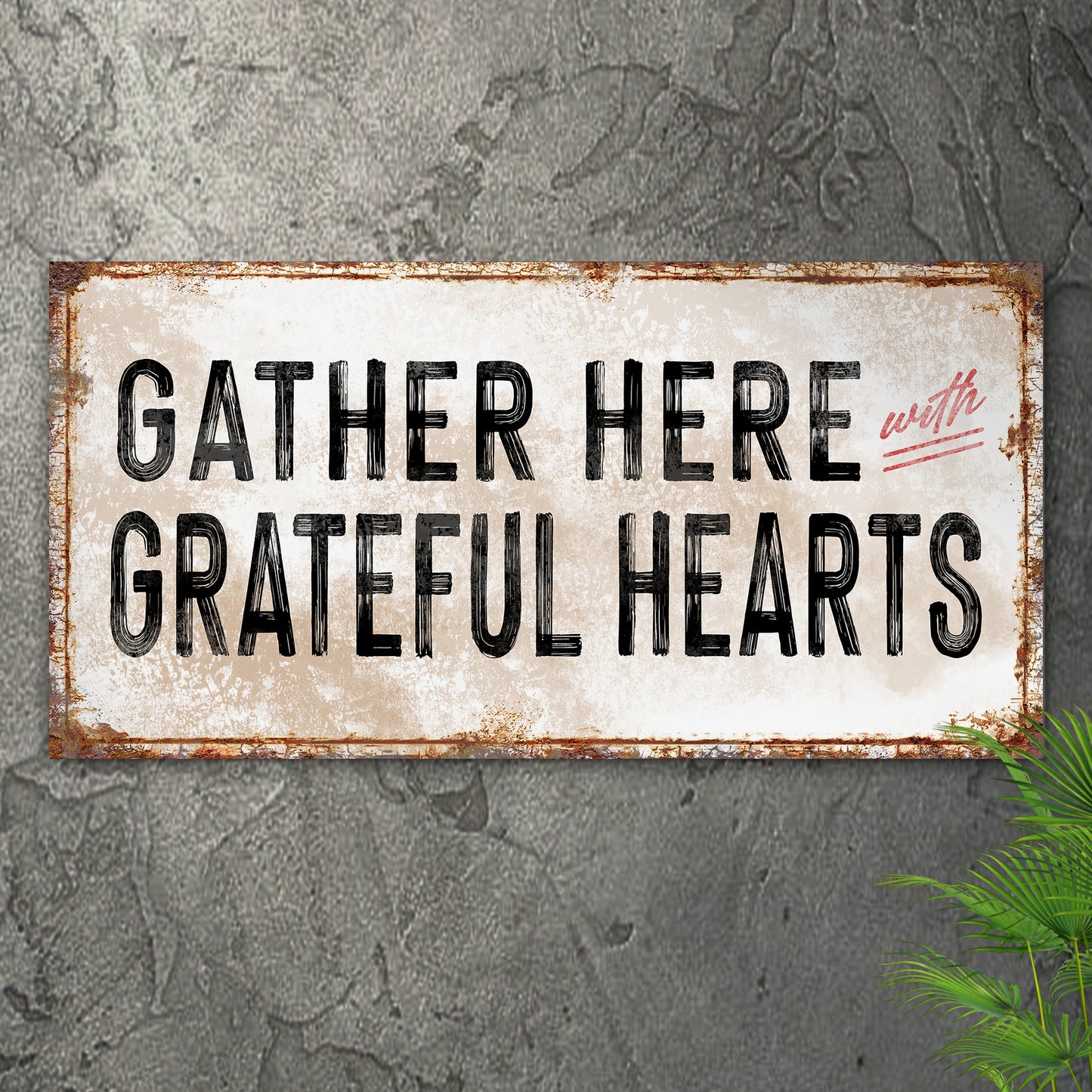 Gather Here With Grateful Hearts Sign Style 1 - Image by Tailored Canvases